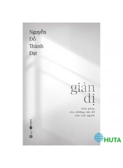 Giản Dị Giải Pháp Cho Những Vấn Đề Của Con Người