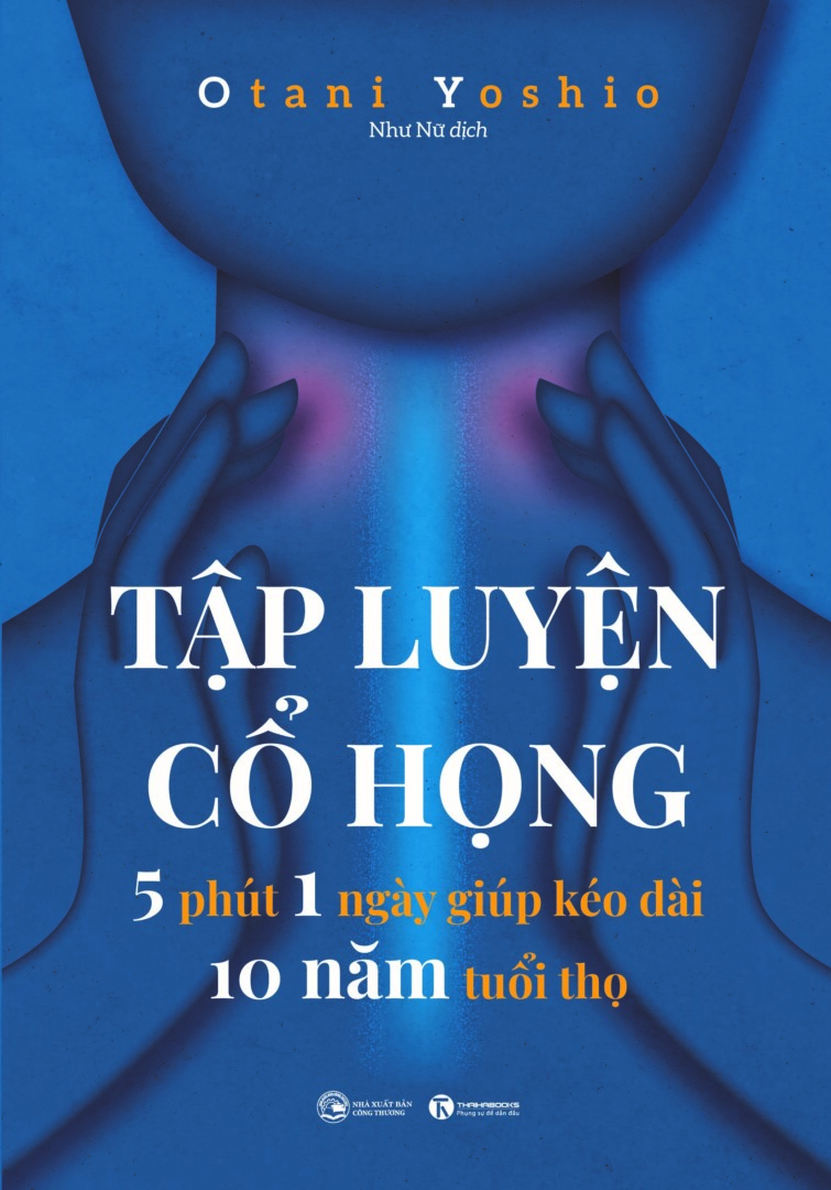 Tập Luyện Cổ Họng – 5 phút 1 Ngày Giúp Kéo Dài 10 Năm Tuổi Thọ