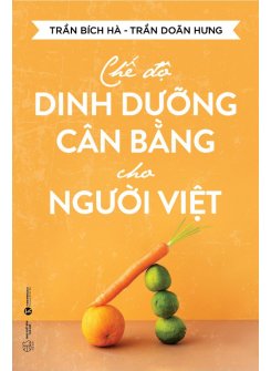 Chế Độ Dinh Dưỡng Cân Bằng Cho Người Việt