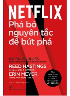 Netflix: Phá Bỏ Nguyên Tắc Để Bứt Phá