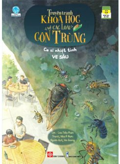 Truyện Tranh Khoa Học Về Các Loài Côn Trùng - Ca Sĩ Nhiệt Tình - Ve Sầu