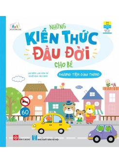 Những Kiến Thức Đầu Đời Cho Bé - Phương Tiện Giao Thông