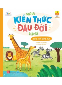 Những Kiến Thức Đầu Đời Cho Bé - Động Vật Đáng Yêu