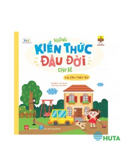 Những Kiến Thức Đầu Đời Cho Bé - Gia Đình Thân Yêu