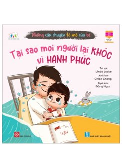 Những Câu Chuyện Tò Mò Của Bé - Tại Sao Mọi Người Lại Khóc Vì Hạnh Phúc?