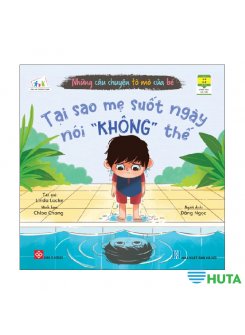 Những Câu Chuyện Tò Mò Của Bé - Tại Sao Mẹ Suốt Ngày Nói 