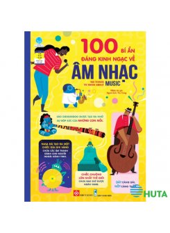 100 bí ẩn đáng kinh ngạc về âm nhạc - 100 things to know about music