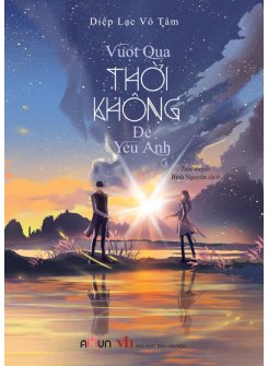 Vượt Qua Thời Không Để Yêu Anh - Tập 2