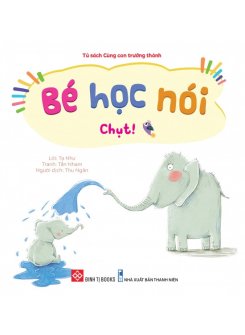 Bé Học Nói - Chụt!