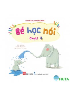 Bé Học Nói - Chụt!