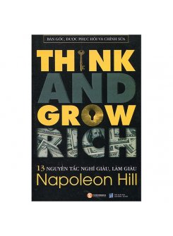 Think and grow rich - 13 nguyên tắc nghĩ giàu, làm giàu (TB)