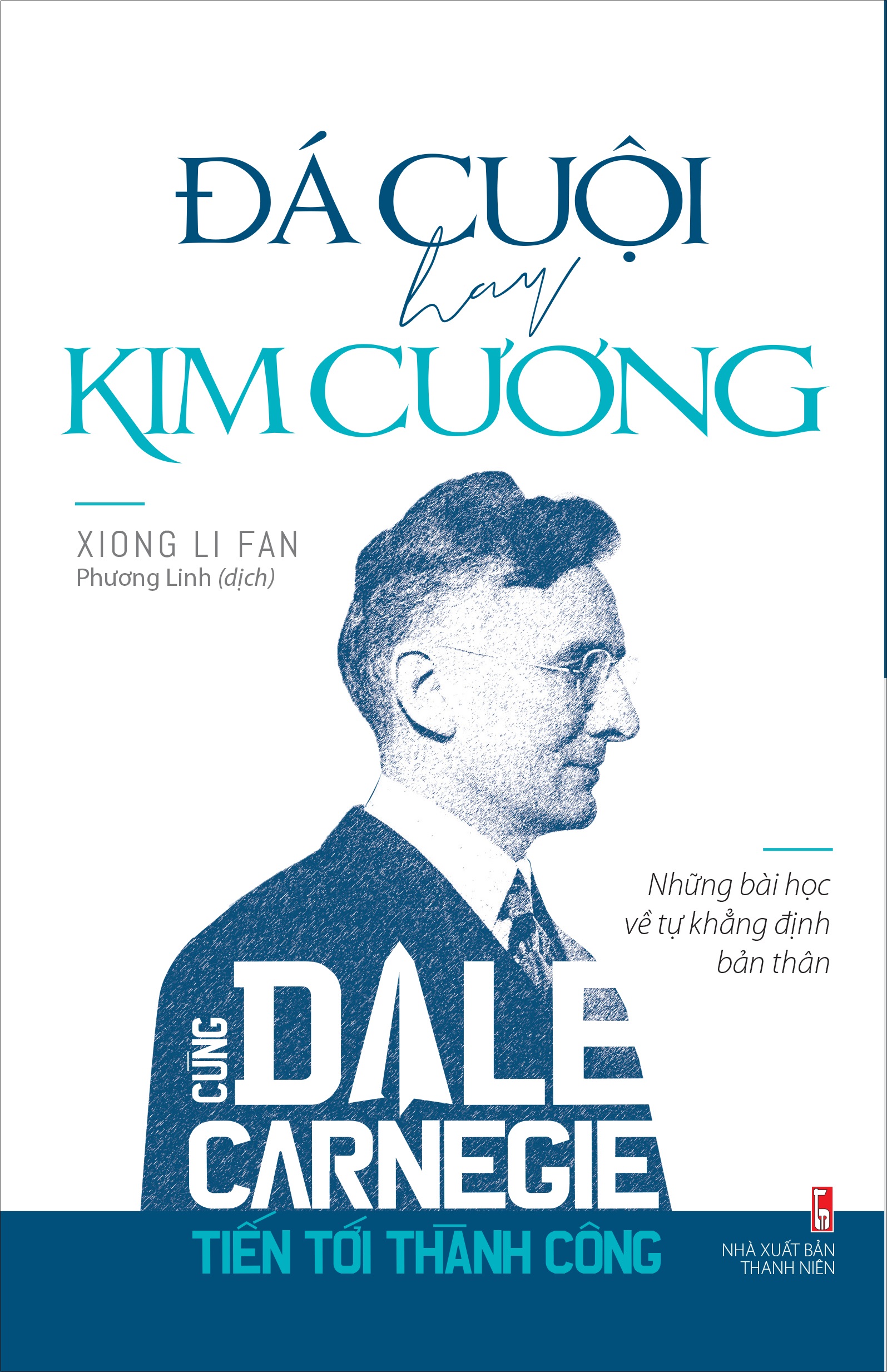 Sách - Cùng Carnegie Tiến Tới Thành Công - Đá Cuội Hay Kim Cương (Những Bài Học Về Tự Khằng Định Bản Thân)