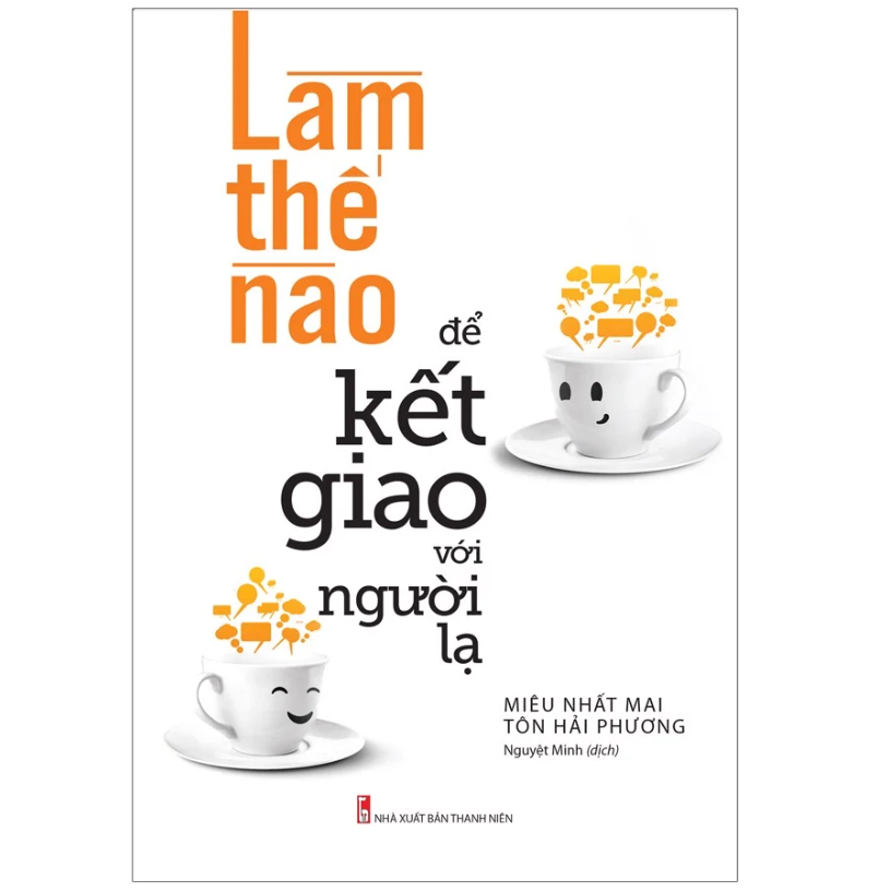 Sách - Làm Thế Nào Để Kết Giao Với Người Lạ 