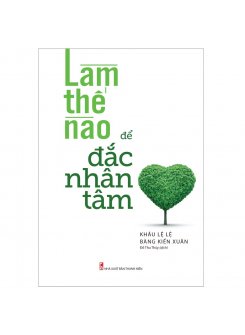 Sách - Làm Thế Nào Để Đắc Nhân Tâm 