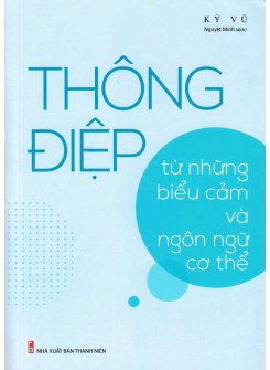 Sách - Thông Điệp Từ Những Biểu Cảm Và Ngôn Ngữ Cơ Thể 