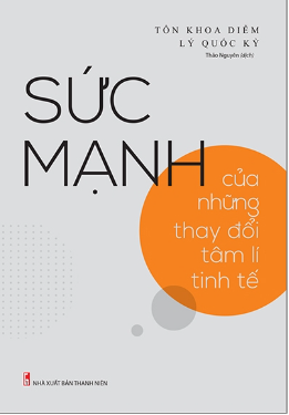 Sức Mạnh Của Những Thay Đổi Tâm Lý Tinh Tế  2