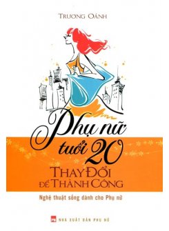 Phụ Nữ Tuổi 20 Thay Đổi Để Thành 