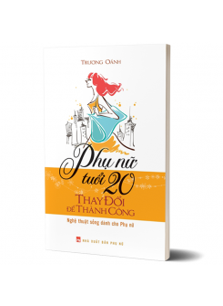Phụ Nữ Tuổi 20 Thay Đổi Để Thành