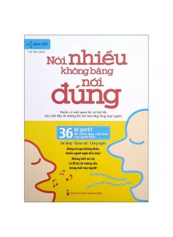 Nói Nhiều Không Bằng Nói Đúng - 36 Bí Quyết Để Có Nhân Duyên Tốt (TB)