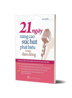 21 Ngày Nâng Cao Sức Hút Phát Biểu Trước Đám Đông