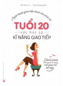 Tuổi 20, Sức Hút Từ Kỹ Năng Giao Tiếp 