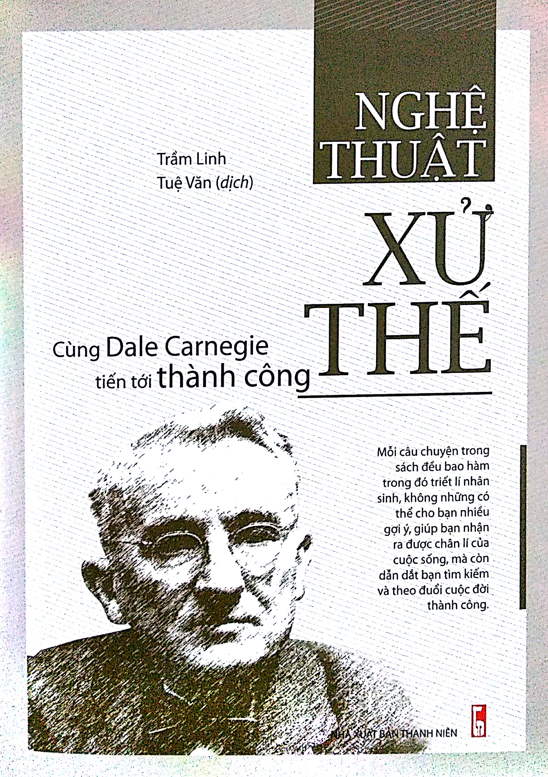 Sách - Nghệ Thuật Xử Thế - Cùng Dale Carnegie Tiến Tới Thành Công