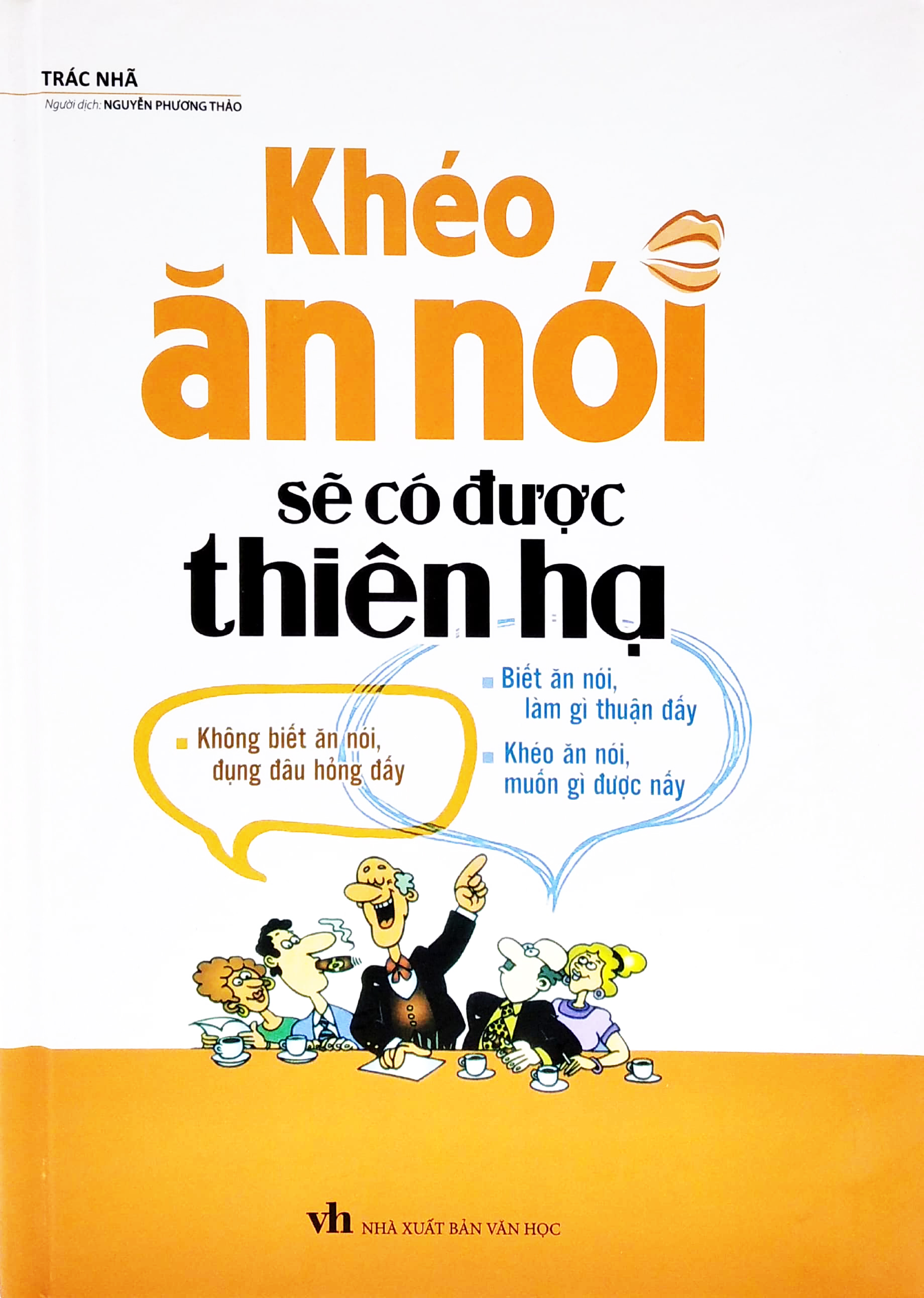 Sách - Khéo Ăn Nói Sẽ Có Được Thiên Hạ (Bìa Cứng)  2