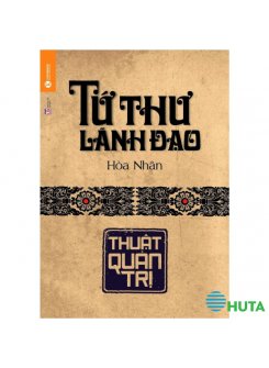 Tứ Thư Lãnh Đạo: Thuật Quản Trị